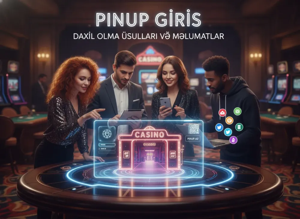 Pinup giriş saytına daxil olma üsulları və məlumatlar